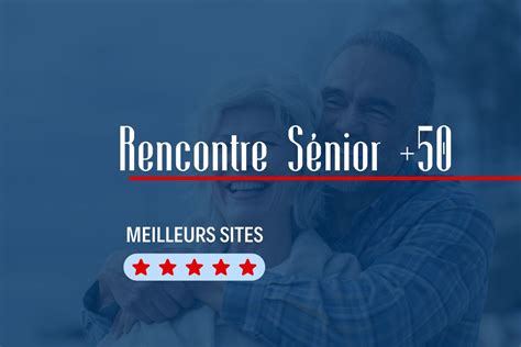 Rencontre senior : site de rencontre pour les plus de 50 ans